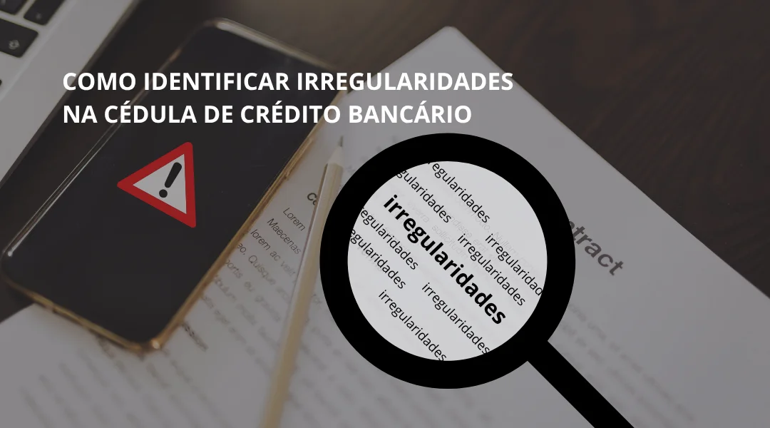 Como identificar irregularidades na cédula de crédito bancário